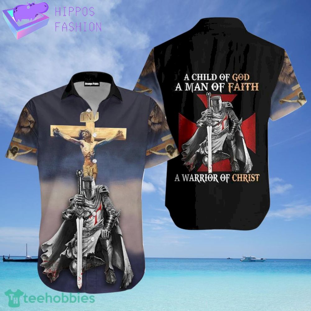 A Child Of God A Man Of Faith A Warior Of Christ Hawaiian Shirt