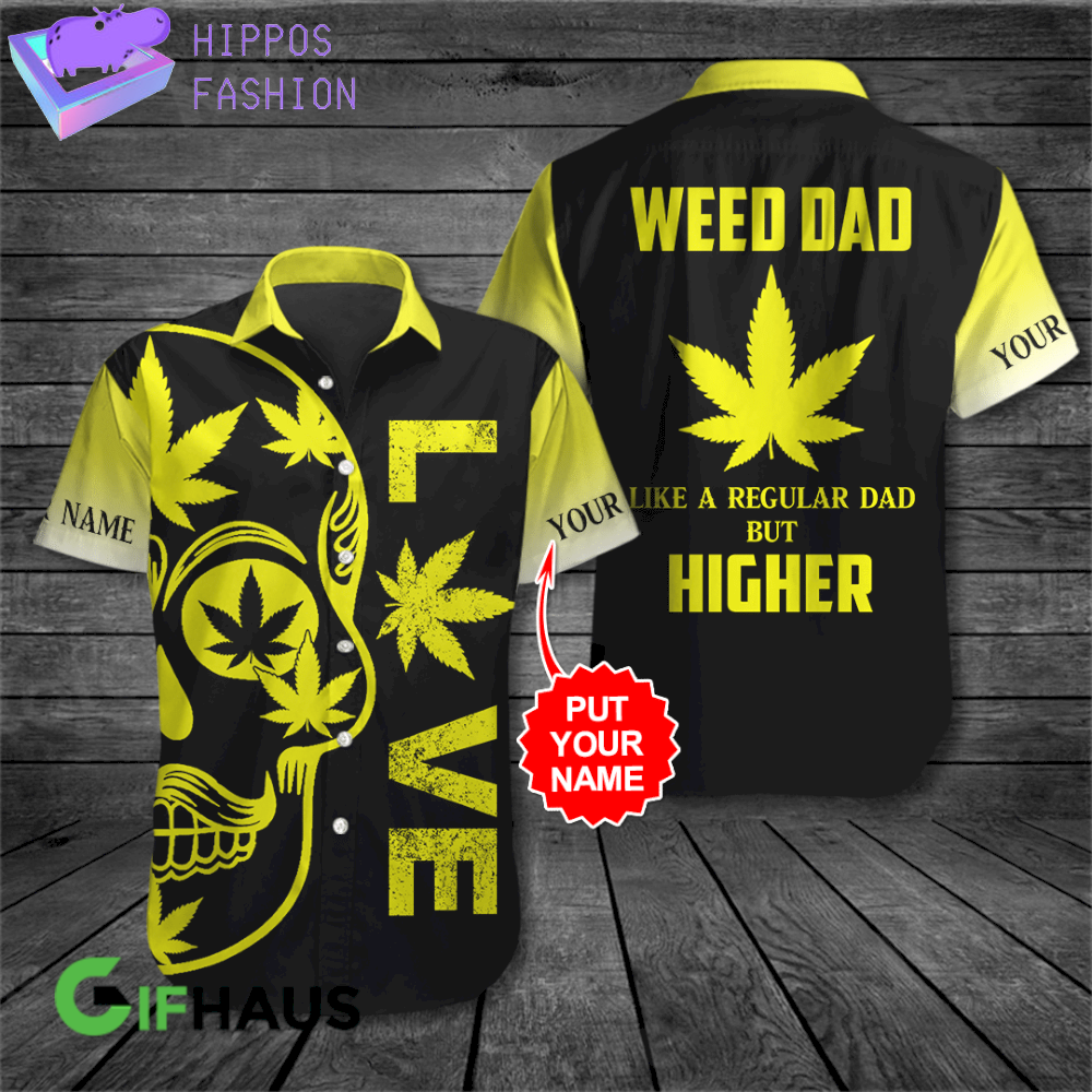Love Weed Dad Lie A Regular Custom Name Hawaiian Shirt