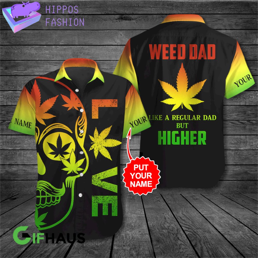 Weed Dad Lie A Regular But Higher LGBT Custom Name Hawaiian Shirt D
