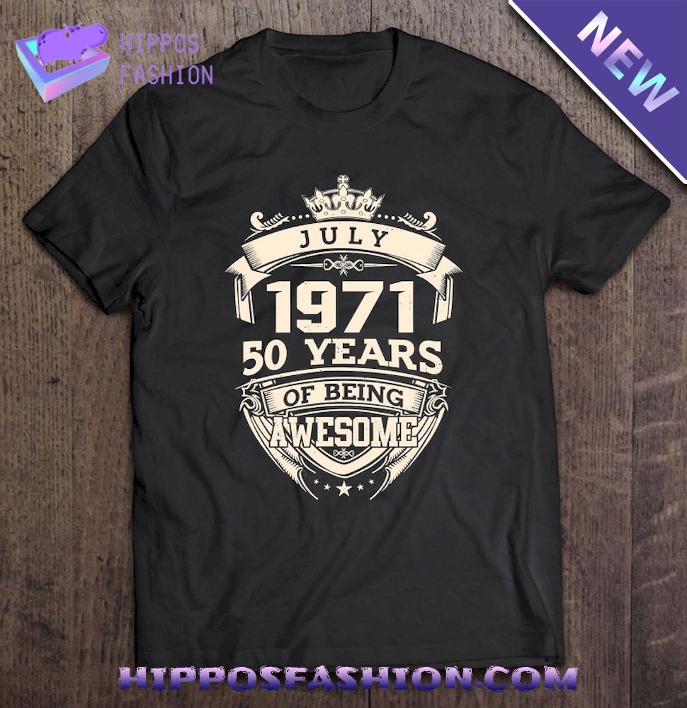 July Years Of Being Awesome Shirt
