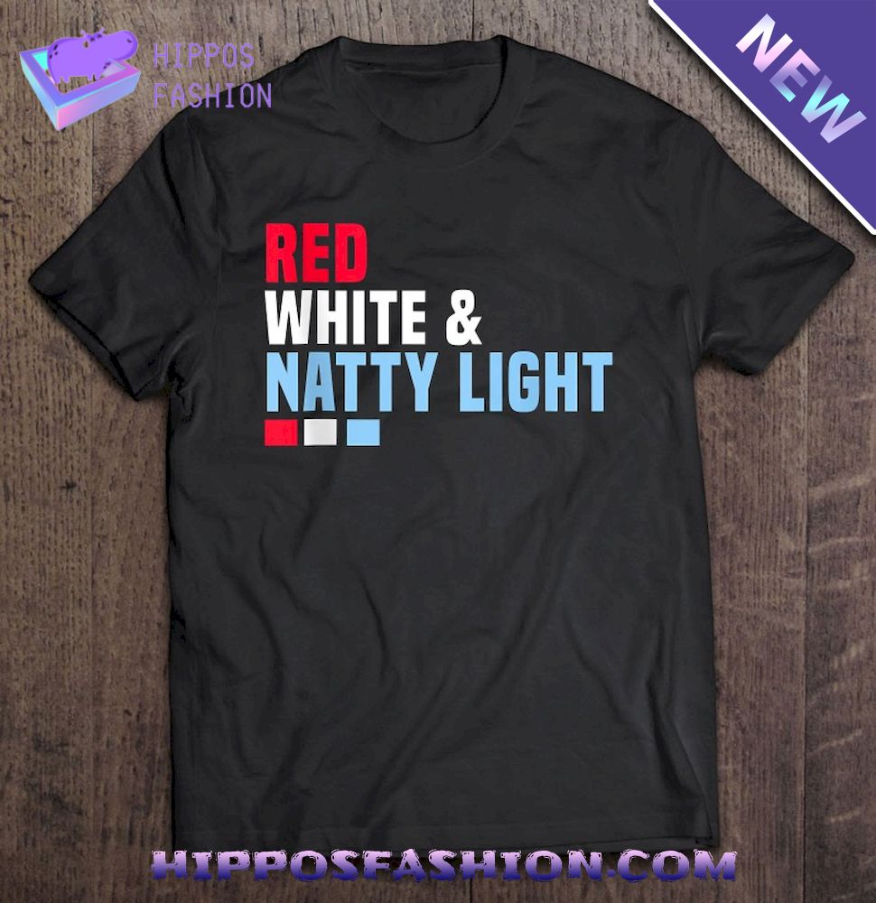 Red White And Natty Light Th Of July Tank Top Shirt