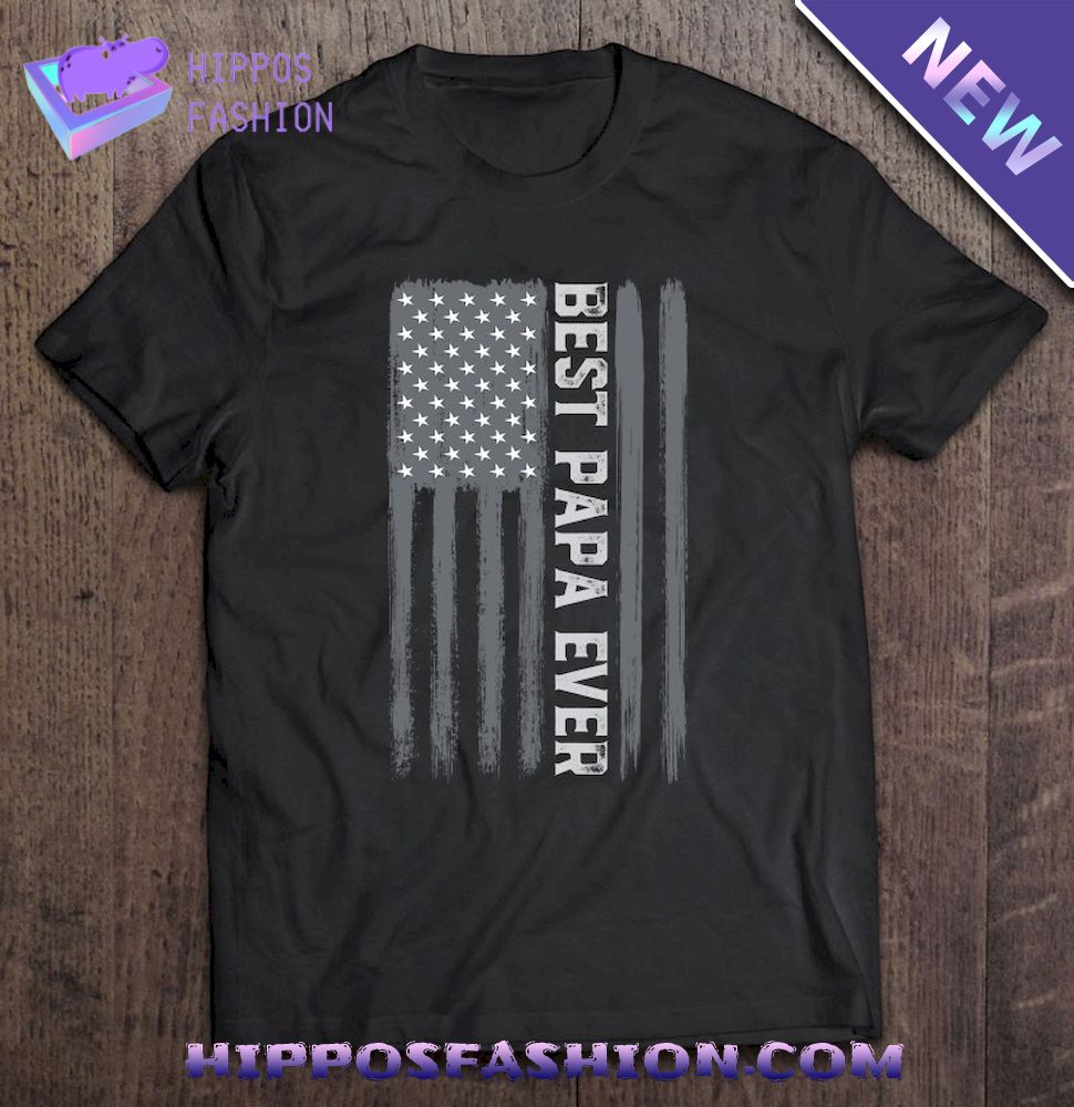 Vintage Best Papa Ever Shirt American Flag Th Of July Shirt